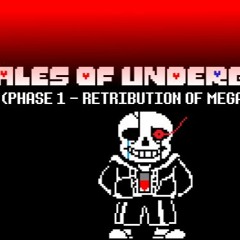TALES OF UNDERGROUND - TD!Sans PHASE 1 Retribution of Megalovania