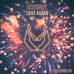 DJ SHINDY - Love Again | Firework EP [2/3]
