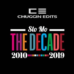 A Decade Of Slo-Mo 2010-2019 (Chuggin Edits)