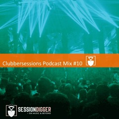 Clubbersessions Podcast Mix #10