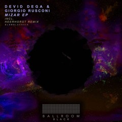 Devid Dega, Giorgio Rusconi - Mizar (Heerhorst Rmx)(preview) [Ballroom Black]