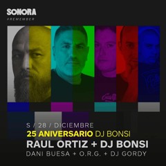 DJ GORDY - SONORA - 25 ANIVERSARIO DJ BONSI - SESSION EN DIRECTO - SABADO 28 DE DICIEMBRE 2019