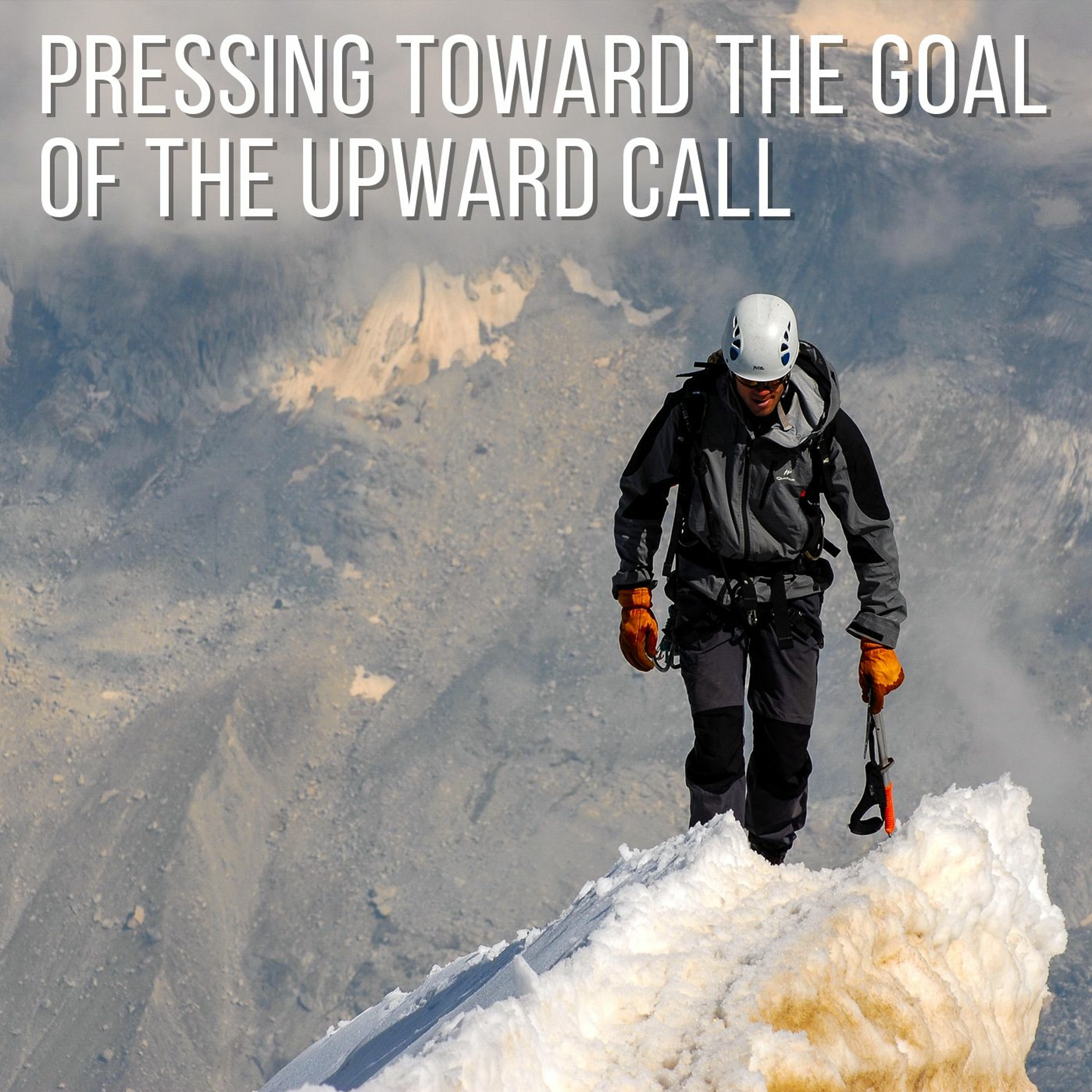 Pressing Toward the Goal of the Upward Call episode artwork