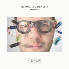 NORMAL LIFE w/ Hysteric (EP 2 - R.I.P. 2019)