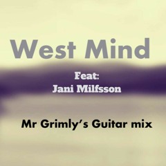 West Mind You Ft Jani Milfsson (mr Grimlys Guitar Mix)