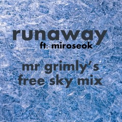Runaway ft:Miroseok