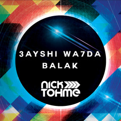 Nick Tohme - 3ayshi Wahda Balak (Edit)