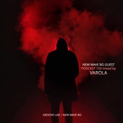 New Wave BG Guest Podcast 150 mixed by Varola