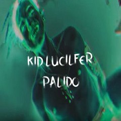 Kid Lucilfer - Palido