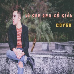 Vì Sao Anh Cố Giấu - Hương Tràm | Cover by Ninh Andy