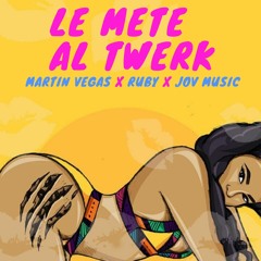 Le Mete Al Twerk - JOV Music ( Martin Vegas Ft. Ruby ) Remix Bolichero
