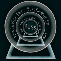Russ - NIGHTTIME [YungTheWise Edit]