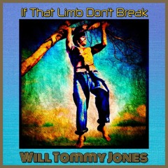 If That Limb Don't Break