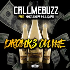 DRINKS ON ME Ft KINGTURNUPP & LIL GMAN