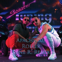 Apache 207 - Roller (Rene R. Remix)