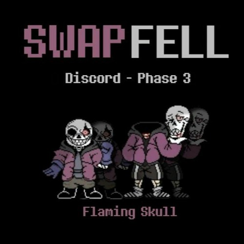 SwapFell:Discord -Flaming Skull {Phase 3}