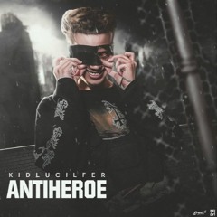 Kid Lucilfer - Antiheroe (Prod. Nobru & Crismol)