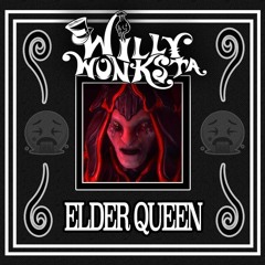 Willy Wonksta - Elder Queen (CLIP) [Pewtrid Records]