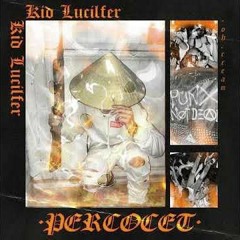 Kid Lucilfer - Percocet (Prod. Manky x Crismol x Nobru)