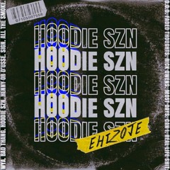 Hoodie SZN {Prod. By GC Beats} (IG: @Ehizoje)