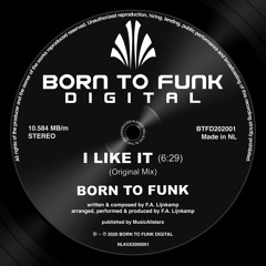 Born To Funk - I Like It (Original Mix) (BORN TO FUNK Digital)