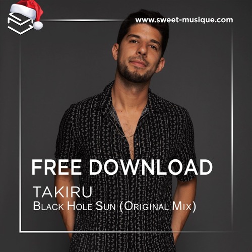 FREE DL : Takiru - Black Hole Sun (Original Mix)