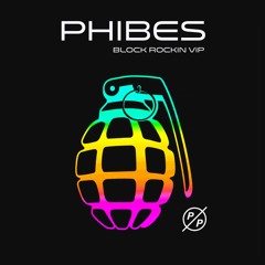 Phibes - Block Rockin (FREE DL)