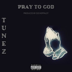 PRAY 2 GOD [Prod. By DJCHOPPALOT]