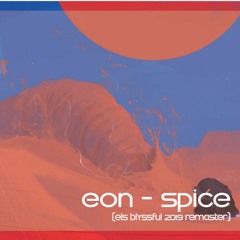 Eon - Spice (ELS 2019 Remaster)