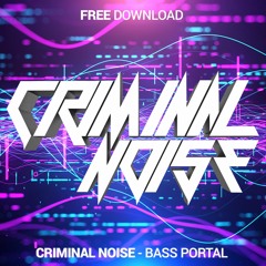 Criminal Noise - Bass Portal (Original Mix)