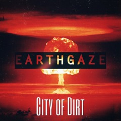 Earthgaze - City of Dirt