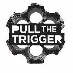 Pull The Trigger SlowedDown