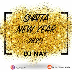 Shatta NEW YEAR 2020 by Dj Nay'