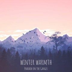 Winter Warmth- Pharaoh On The Ganges | Chill, Sleep, Relax, Lofi |