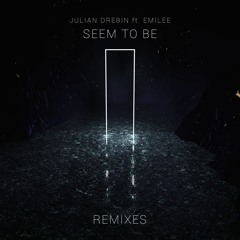 Julian Drebin ft. Emilee - Seem To Be (VIP)