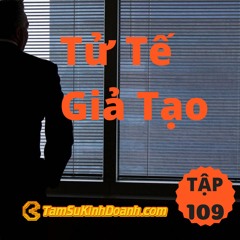 Tập 109: Tử Tế Giả Tạo