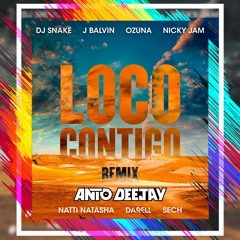 Loco contigo Remix -Dj Snake, J Balvin, Ozuna , Sech & + (AntoDeejay Edit) FREE DESCARGA