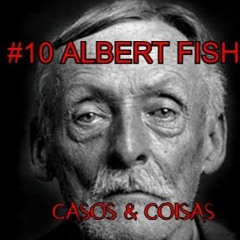 #10 ALBERT FISH