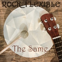 The Same - Rock Flexible