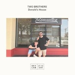 Skylab Radio - TWO BROTHERS W Donald's House Ep 7