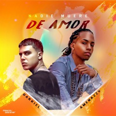 Darkiel X Amenazzy X Boy Wonder CF - Nadie Muere de Amor