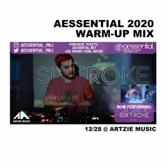 Sixtroke @ Artzie Music (AESSENTIAL 2020 WARM-UP MIX) [12/28/19]