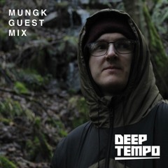 MUNGK - Deep Tempo Guest Mix #5