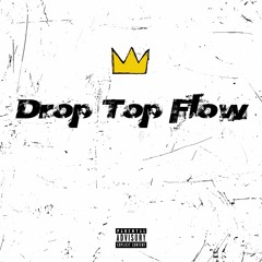 Drop Top Flow by Kuda King