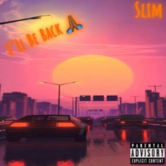 Slim - I'll Be Back