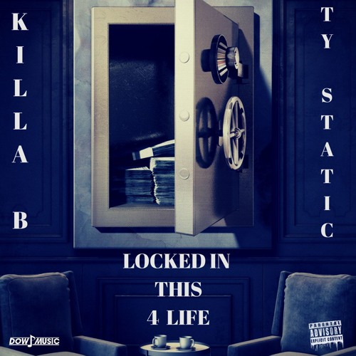 Killa B ft. TY Static - Locked In This For Life