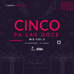 5 Pa' Las Doce (Cumbias Mix) Vol.5 DJ Garfields | DJ Seco | DJ Crash I.R.