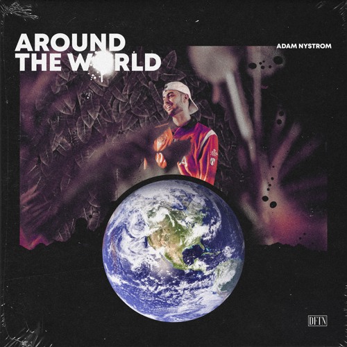 @REALADAMNYSTROM - Around The World {VIDEO LINK IN DESCRIPTION}