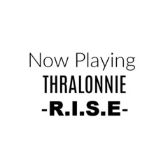 Rise - Thralonnie