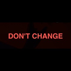 Don't Change